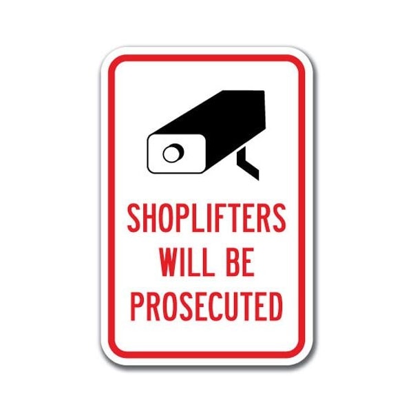 Signmission Shoplifters Will Prosecuted Sign 12inx18in Heavy Gauge Alum Signs, A-1218 Video Surv - Shoplifter A-1218 Video Surv - Shoplifter - main